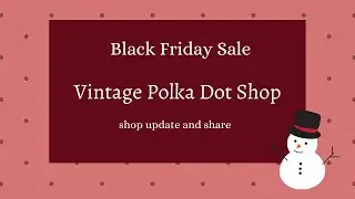 Etsy Shop update for Vintage Polka Shop - Black Friday Sale 2021