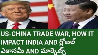 #86 US-CHINA TRADE WAR HOW IT IMPACT INDIA AND GLOBAL ECONOMY and MARKETS