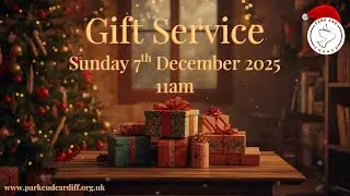 Gift Service || 11am, 7 December 2025