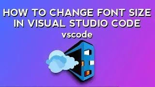 How to change Font size in Visual Studio code