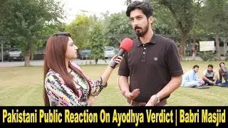 Pakistani Public Reaction on Ayodhya Verdict | Babri Masjid | Ram Mandir