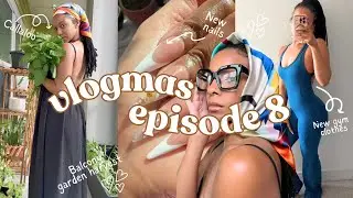 vlogmas ep. 8 | balcony garden harvest, new nails, home gym day, new gym clothes + haul