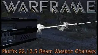 Warframe - Hotfix 22.13.3 Изменения в лучевом оружии