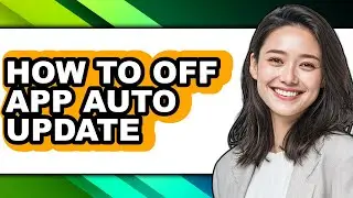 How to Off App Auto Update (full Guide)