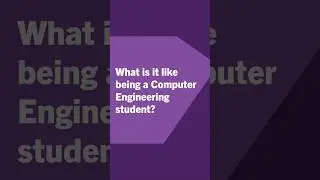 What is it like being a Computer Engineering student?