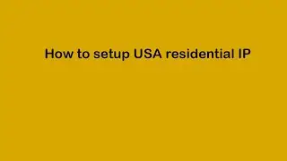 How to setup USA residential IP -LearnerIT