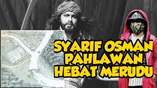SYARIF OSMAN PAHLAWAN MERUDU-EPISOD 1