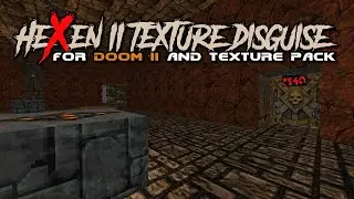 Hexen 2 Texture Disguise for Doom 2 and Texture Pack [Doom II mod]
