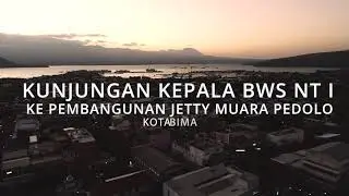 Kunjungan Kepala BWS NT I ke Pembangunan Jetty Muara Pedolo Kota Bima