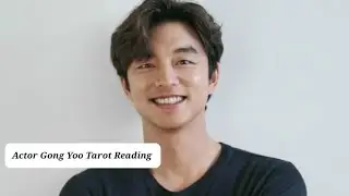 Actor Gong Yoo Tarot Reading ♋🩵