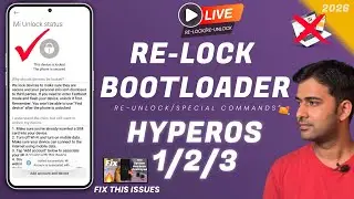 Relock Bootloader and Re-Unlock Bootloader Without issues in Same Region or Different Region | 2026