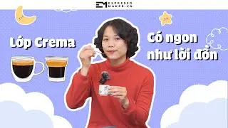 Lớp Crema của Espresso liệu có thần thánh như lời đồn?