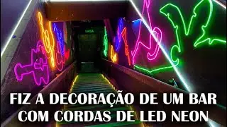 FIZ A DECORA&Ccedil;&Atilde;O DE UM BAR COM CORDAS DE LED NEON