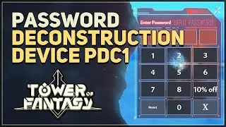 Miners Camp Deconstruction Device PDC1 Password Tower of Fantasy