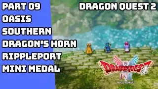 DRAGON QUEST 2 HD 2D REMAKE OASIS SOUTHERN DRAGON'S HORN RIPPLEPORT MINI MEDAL GAMEPLAY PART 9