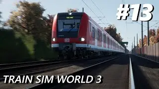 TRAIN SIM WORLD 3 #13 - S19 Blankenberg (Sieg) - Köln HBF /DLC New Journeys - S-Bahn Köln BR423