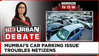 Maximum City, Minimum Parking | Can Mumbai&rsquo;s Parking Problem Ever Be Solved? | The Urban Debate