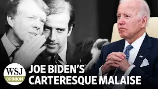 Joe Biden&rsquo;s Carteresque Crisis of Confidence | Review & Outlook: WSJ Opinion
