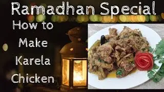 Chicken with karela- chicken karela -CHICKEN KARELA-HOW TO MAKE BEST CHICKEN KARELA