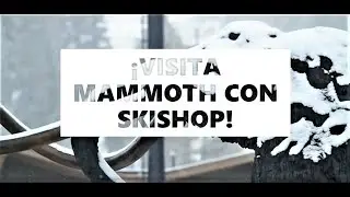 Visita Mammoth Lakes, California con SKISHOP