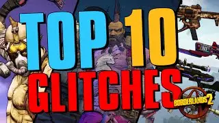 Top 10 BEST GLITCHES in Borderlands 2