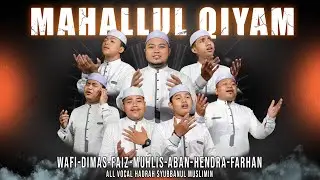 MAHALUL QIYAM ( مَحَلُّ القِيَامِ ) - (SIMTUDDUROR) - HADRAH SYUBBANUL MUSLIMIN