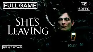 SHE'S  LEAVING Gameplay Walkthrough FULL GAME PC 4K 60FPS T&Uuml;RK&Ccedil;E ALTYAZI