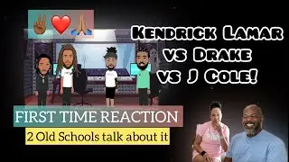 KENDRICK LAMAR vs DRAKE vs J. COLE beef! - 2 Old Schools talk about it - FIRST TIME REACTION