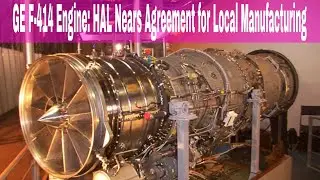 GE F-414 Engine: HAL Nears Agreement for Local Manufacturing. #indiandefenceupdates #GEF414 #HAL