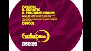 Twisted - Erratic - Dubstep