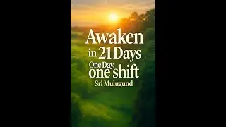Awaken in 21 Days: Transform Your Life One Shift at a Time