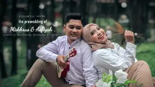 CINEMATIC SCENE | Prewedding Makhrus & Asfiyah |&nbsp; Hollow Coves - These Memories (Backsound)