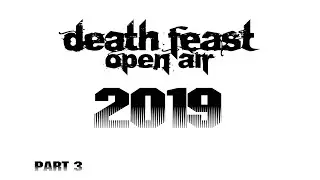 Death Feast 2019 - Part 3