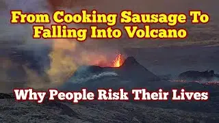 Volcano: From Cooking Sausages To Falling Into Crater, Why People Risk Their Lives