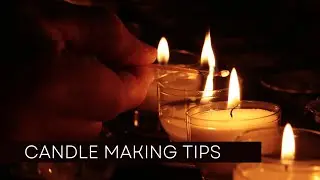 Candle Making Tips & FAQ