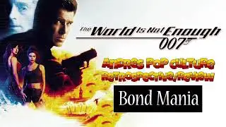 The World Is Not Enough(1999 Film)Andres Pop Culture Retrospective/Reviews