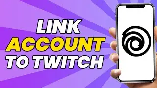 How To Link Ubisoft Account To Twitch | Full Tutorial (2023)
