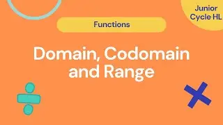 Domain, Codomain and Range (JC HL)