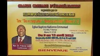 Fellowship des Eglises Baptistes Haitiennes de Miami | Dr. Fritzner Jules | 4/9/2025