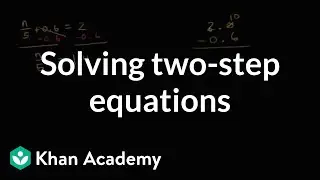 How to solve two-step equations with decimals and fractions | 7th grade | Khan academy