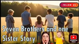 Seven Brothers and One Sister: Moral Story in English for Children
