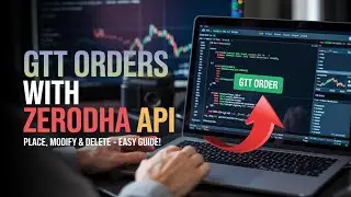 Zerodha API: Place, Modify & Cancel GTT Orders