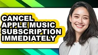 How to Cancel Apple Music Subscription Immediately - Step by Step