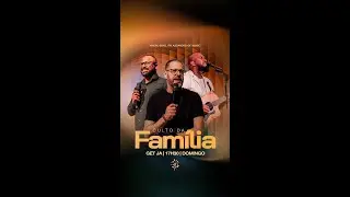 Culto da Fam&iacute;lia | Pr. Alexandre |  Mauro Israel | Get Church Jardim Am&eacute;rica.