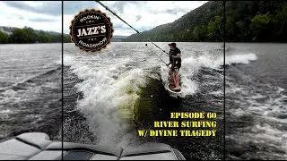 Jazz's Rockin' Roadshow Episode 60 - River Surfing w/ Divine Tragedy