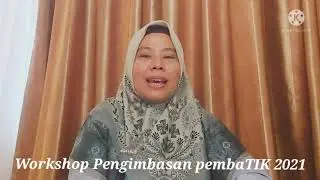 Workshop Pengimbasan guru- guru pembaTIK 2021