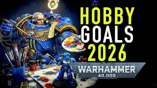 Hobby Goals for 2026 in Warhamer 40K #40klore