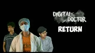 Digital Doctor Return | Ehsanul Hoque.