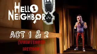Hello Neighbor Act 1 & 2 (Unintended Method&rsquo;