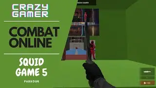 Squid Game 5 Parkour || Crazy Gamer || Combat Online
